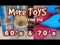 More TOYS from the 60's & 70's