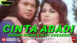 CINTA ABADI. RHOMA IRAMA & ELVY SUKAESIH lirik 