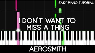 Aerosmith - I Don't Want to Miss a Thing (Easy Piano Tutorial) chords