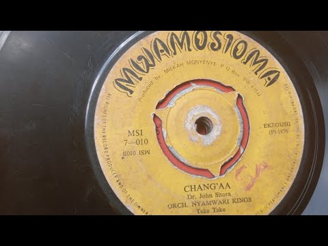 ECHANG A BY JOHN SITORA MWAMOSIOMA 10 SIDE B OR H NYAMWARI KINGS Nyamwrisongs Johnsitorasongs