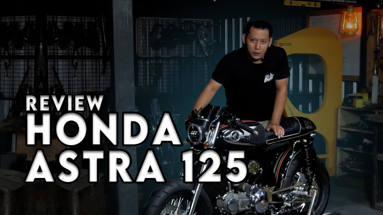 REVIEW HONDA ASTRA 125CC