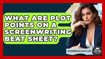 What Are Plot Points On A Screenwriting Beat Sheet? - Screenwriter