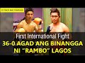 First International Fight ni "Rambo" Lagos 36-0 Agad ang Binangga