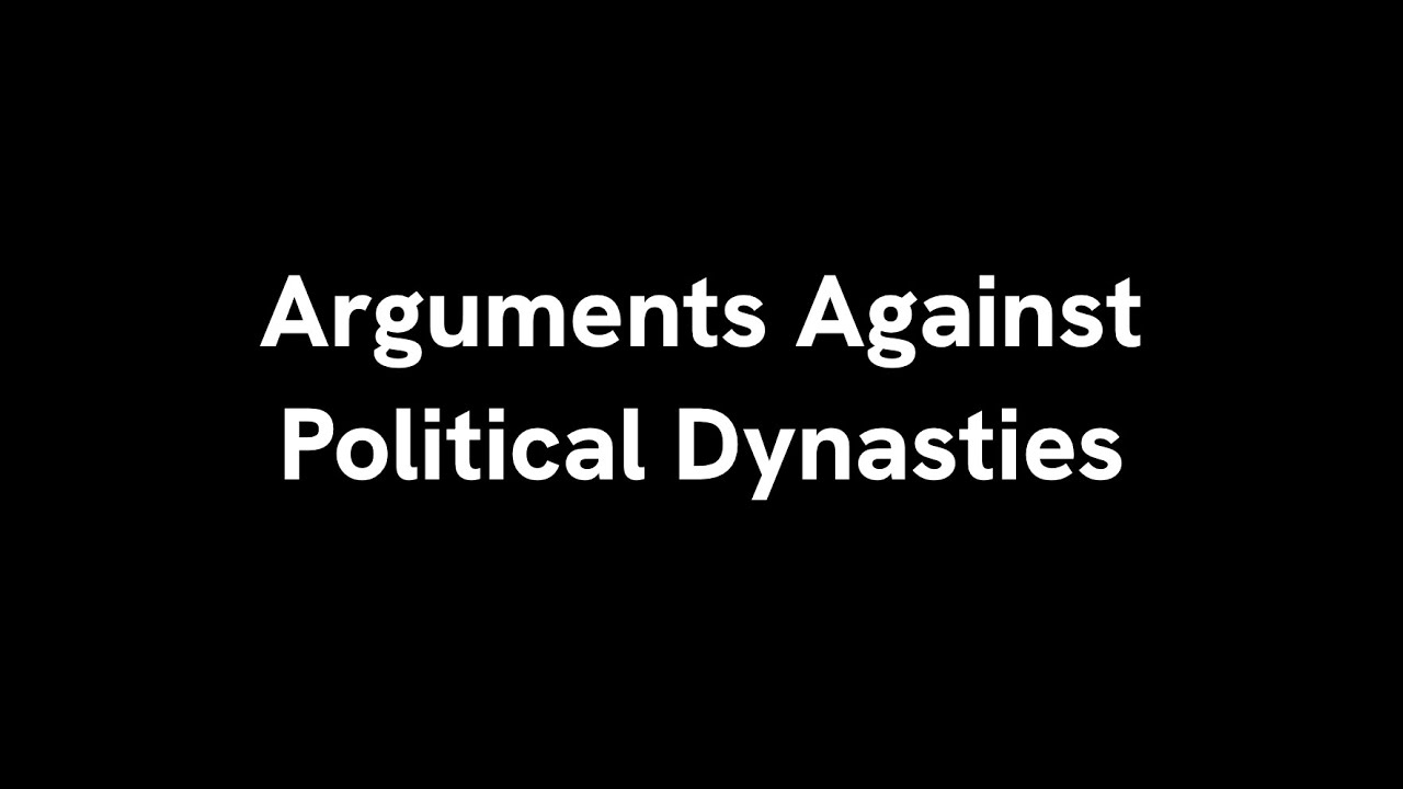 Arguments Against Political Dynasties