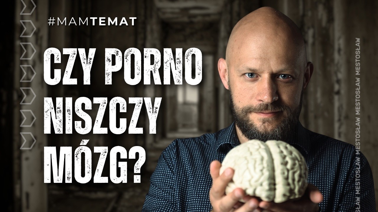 Jak porno zmienia mózg i życie? Potem chemsex i uzależnienie? | prof. Mateusz Gola #MamTemat 55