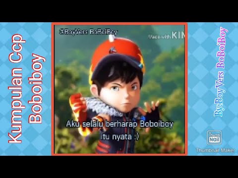 Kumpulan Ccp Boboiboy (UwU💕) by:BoyVers BoBoiBoy