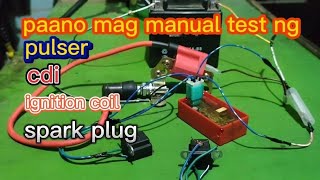 Paano Mag Manual Test Ng Pulser, Cdi, Ignition Coil, At Spark Plug.
