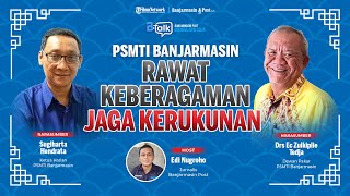  Live Psmti Banjarmasin Rawat Keberagaman Jaga Kerukunan - Btalk People