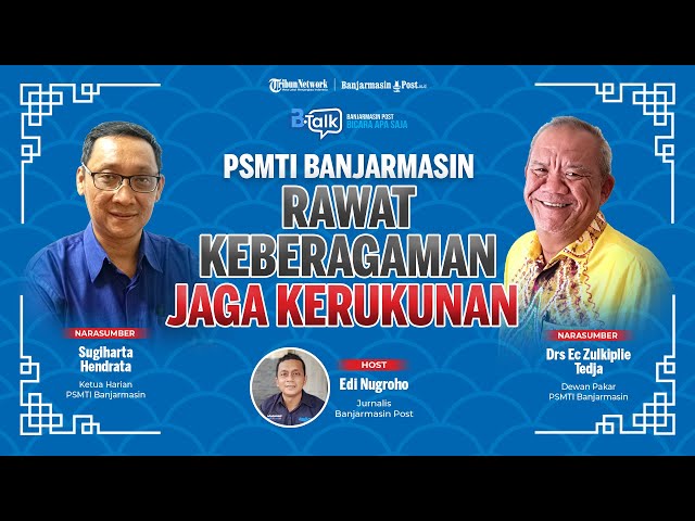 🔴 LIVE: PSMTI Banjarmasin Rawat Keberagaman Jaga Kerukunan - BTALK PEOPLE class=