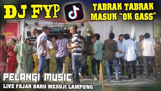 DJ CHELSIEE 'OK GAS, OK GAS' FPY ❗ PELANGI MUSIC LIVE FAJAR BARU MESUJI LAMPUNG