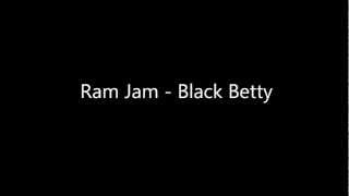 Video thumbnail of "Ram Jam -  Black Betty Lyrics"