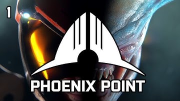 Phoenix Point [Round 2] - Part 1: Let