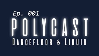 Polycast 001 - Liquid & Dancefloor DnB