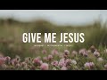 Give Me Jesus - Upperroom | Instrumental worship | Prayer Music | Piano   Pad