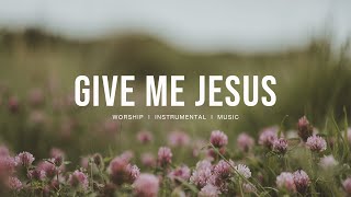 Give Me Jesus  Upperroom | Instrumental worship | Prayer Music | Piano + Pad