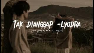 Tak dianggap -Lyodra || [speed up] galau brutal