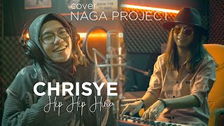 CHRISYE - HIP HIP HURA COVER | NAGA PROJECT