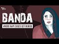 Documentary | Silencing Rape: Inside UP's Banda Where Sexual Assaults Get Buried | The Quint