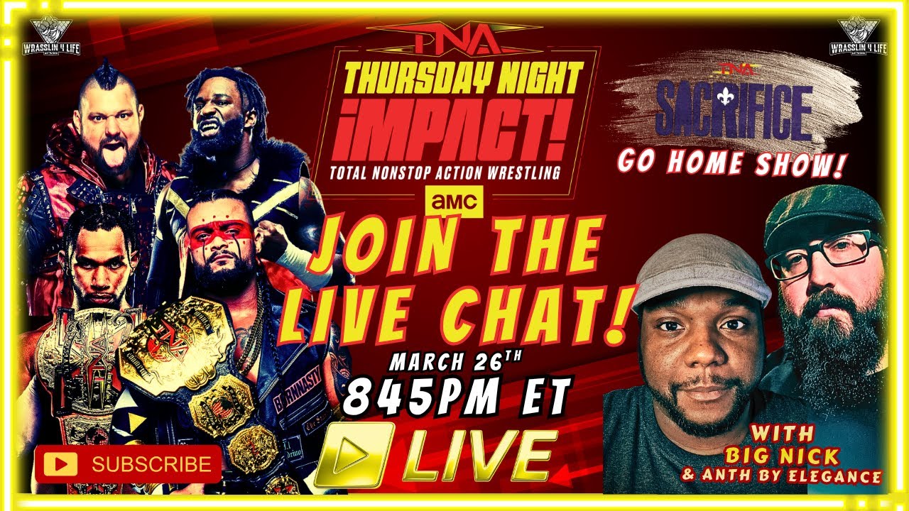 Nxtnaa TNA Impact Live Stream - Sacrifice Go Home - Join the Live Chat (March ...