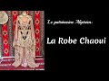 3AM Le Patrimoine La Robe Chaoui اللباس التقليدي الشاوي
