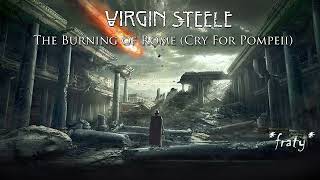 Virgin Steele - The Burning Of Rome (Cry For Pompeii)