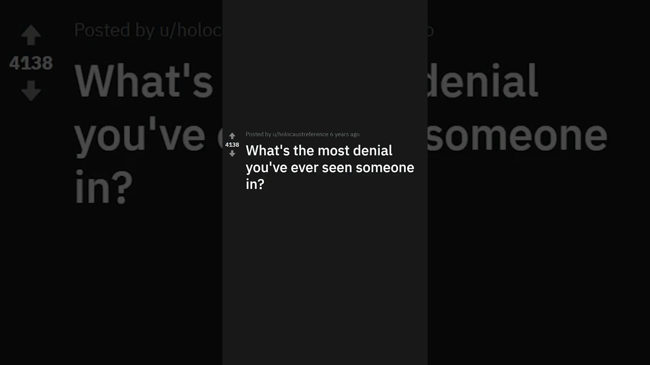 People who try to deny even the most obvious 