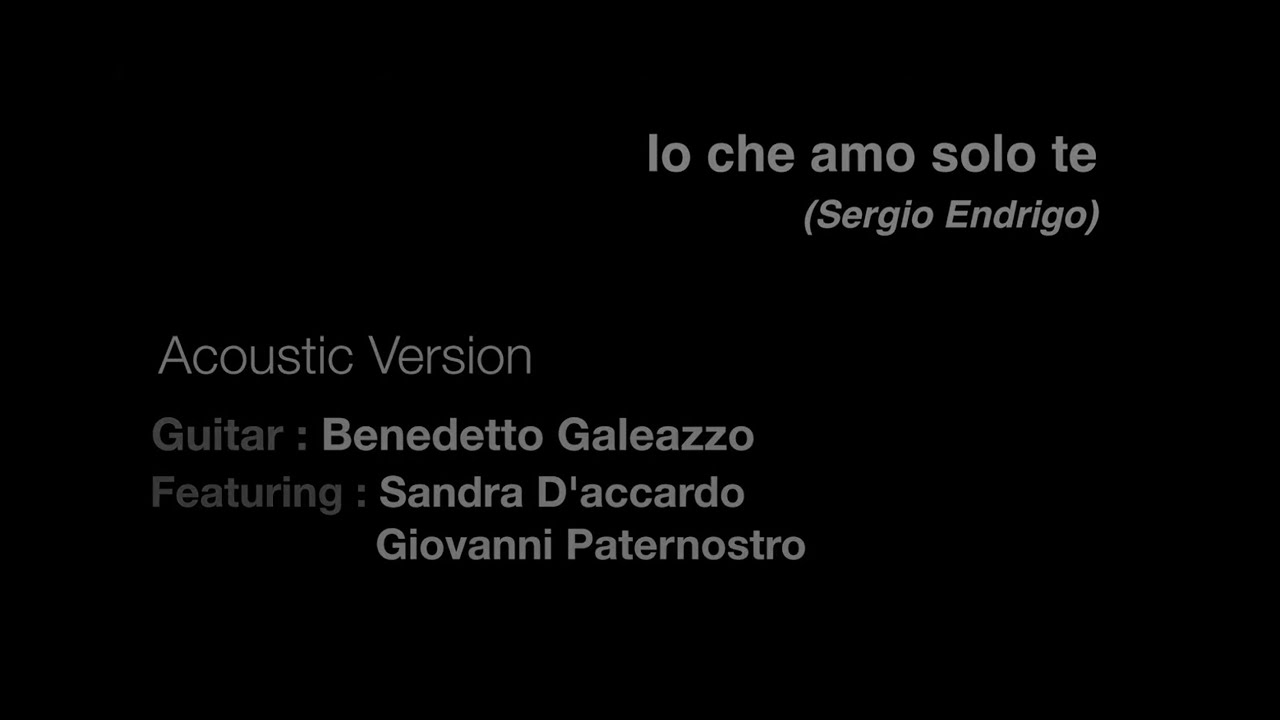 Io che amo solo te - Sergio Endrigo Cover - Acoustic Version - YouTube