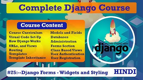 Django Class#25:--Django Forms - Widgets and Styling