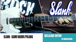 CHord intro SLANK - KAMU HARUS PULANG