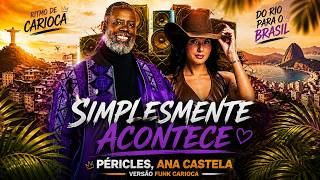 Péricles, Ana Castela - Simplesmente Acontece (DJBODÃO)