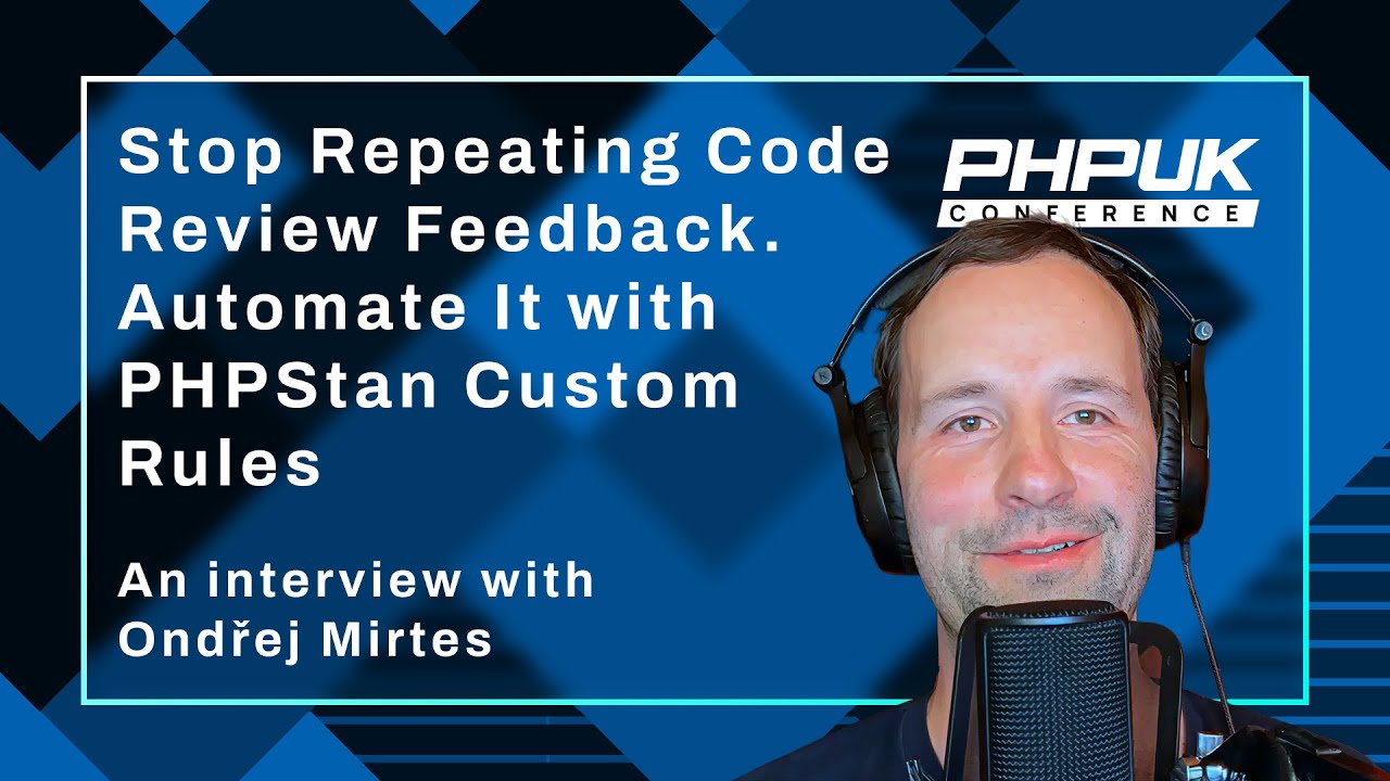 Mastering PHPStan Custom Rules with Ondřej Mirtes - YouTube