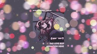 ·★ das love bop - animation meme audio - (slowed & reverb) ★·