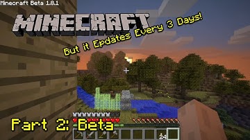 Minecraft But it Updates Every 3 Days | Beta
