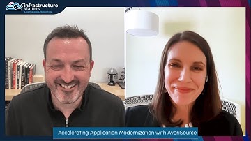 Accelerating Application Modernization with AveriSource - Infrastructure Matters