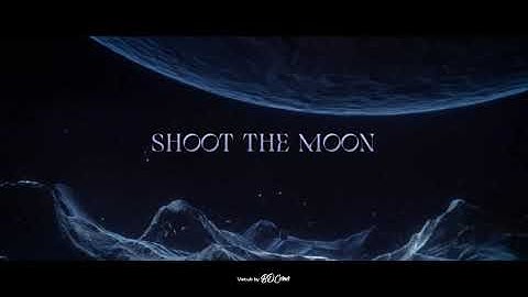 [VIETSUB] SHOOT THE MOON - BDC
