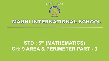 Maths - Ch: 9 Area & Perimeter Part - 3 || Mauni International School