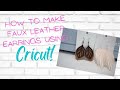 Making Faux Leather Earrings with Cricut!!