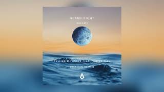 Heard Right & Phoebe Tsen - Pulling Me Under (Hessian Remix)