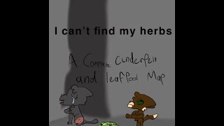 I CANT FIND MY HERBS! Complete Cinderpelt and Leafpaw Spoof Map