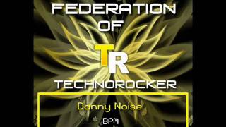 FoT Vol. 6 - Danny Noise - BPM