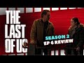 The Last of Us | Season 2 Ep 6 Review