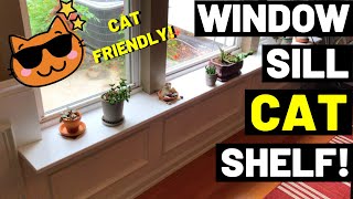 DIY CAT SHELF / Plant Shelf / Window Sill Shelf Extension (Give Cats And Plants A Place To Sit!)