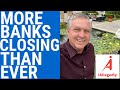 More Banks Closing Than Ever