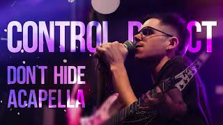 Control Defect -- Don`t Hide (ACAPELLA)