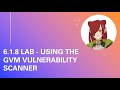 6.1.8 Lab - Using the GVM Vulnerability Scanner