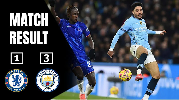 ملخص مباراة مانشستر سيتي vs تشيلسي || 3 - 1|| اليوم