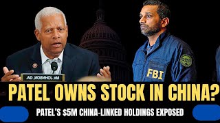 Johnson Exposes Fbi Director Patel Over China-Linked Stock Holdings