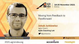 Moving from Feedback to Feedforward by Jakub Jurkiewicz #AgileIndia 2021
