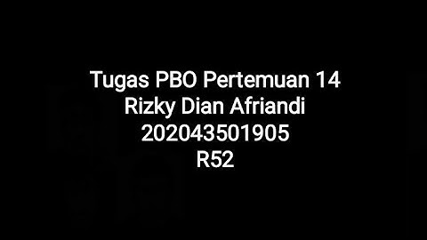 Tugas PBO  Pertemuan 14 Rizky Dian Afriandi R52