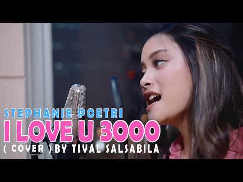 STEPHANIE POETRI - I LOVE YOU 3000 ( Cover By TIVAL SALSABILA )